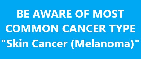 Skin Cancer (Melanoma) risk factors, symptoms and treatment and advice for it.